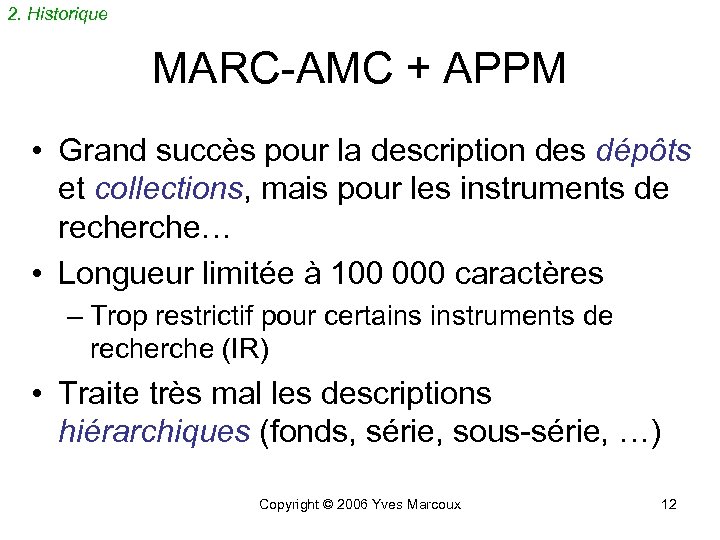 2. Historique MARC-AMC + APPM • Grand succès pour la description des dépôts et