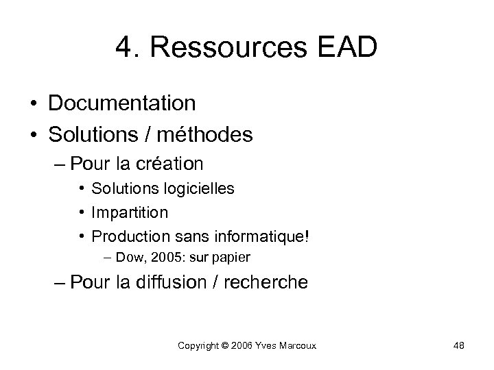 4. Ressources EAD • Documentation • Solutions / méthodes – Pour la création •