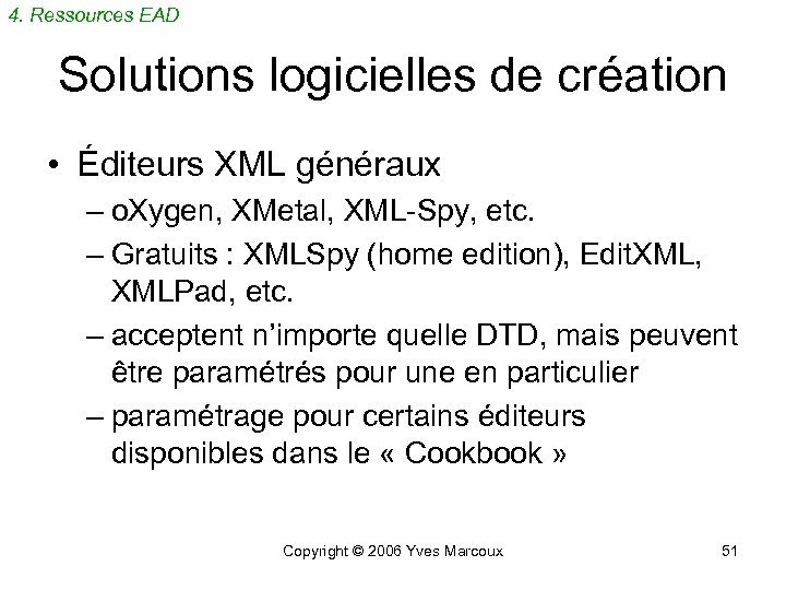 4. Ressources EAD Solutions logicielles de création • Éditeurs XML généraux – o. Xygen,