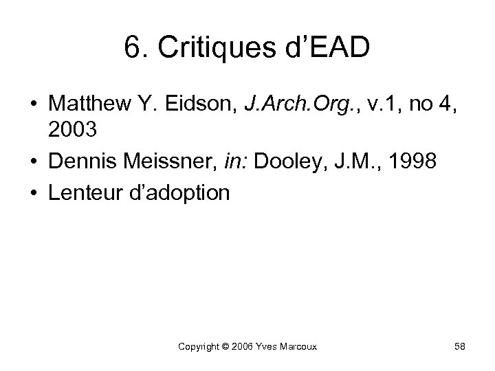 6. Critiques d’EAD • Matthew Y. Eidson, J. Arch. Org. , v. 1, no