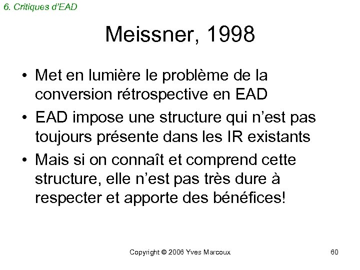 6. Critiques d’EAD Meissner, 1998 • Met en lumière le problème de la conversion