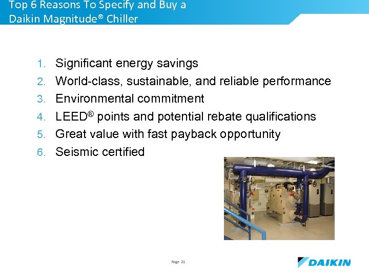 Top 6 Reasons To Specify and Buy a Daikin Magnitude® Chiller 1. Significant energy