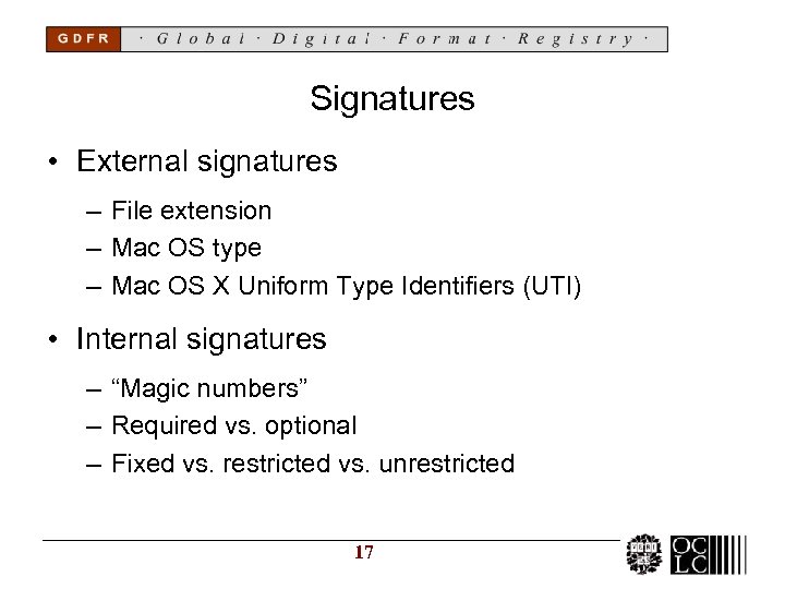 Signatures • External signatures – File extension – Mac OS type – Mac OS