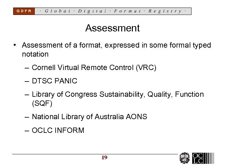 Assessment • Assessment of a format, expressed in some formal typed notation – Cornell