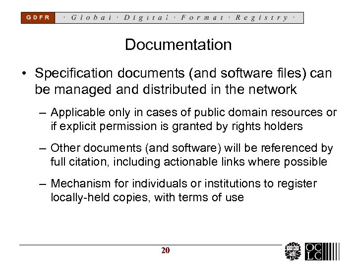 Documentation • Specification documents (and software files) can be managed and distributed in the