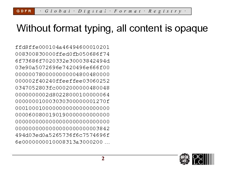 Without format typing, all content is opaque ffd 8 ffe 000104 a 46494600010201 00830000