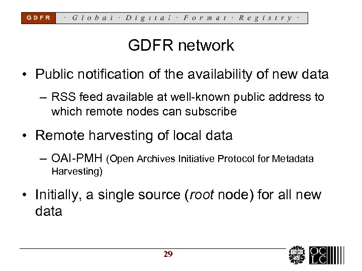 GDFR network • Public notification of the availability of new data – RSS feed