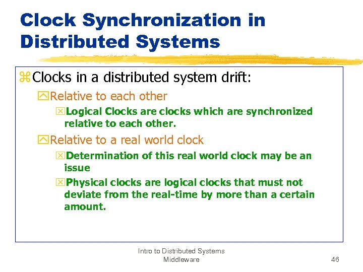 Clock Synchronization in Distributed Systems z Clocks in a distributed system drift: y. Relative