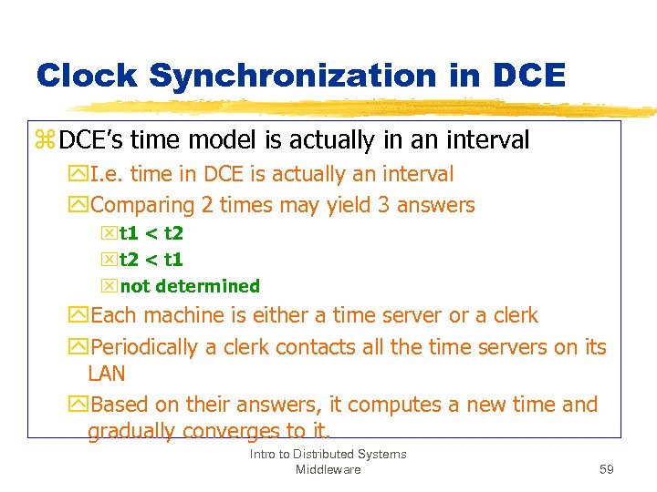 Clock Synchronization in DCE z DCE’s time model is actually in an interval y.