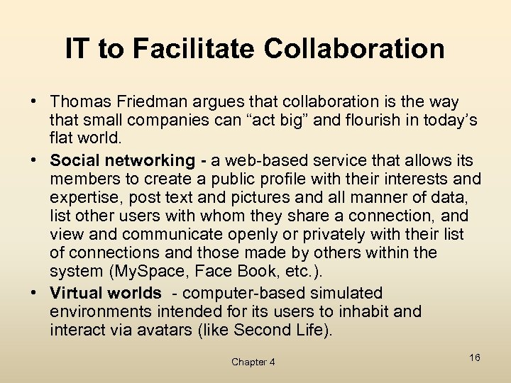 IT to Facilitate Collaboration • Thomas Friedman argues that collaboration is the way that