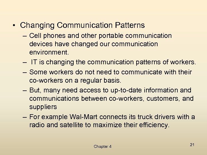  • Changing Communication Patterns – Cell phones and other portable communication devices have