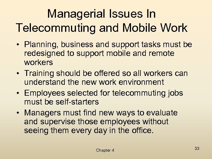 Managerial Issues In Telecommuting and Mobile Work • Planning, business and support tasks must