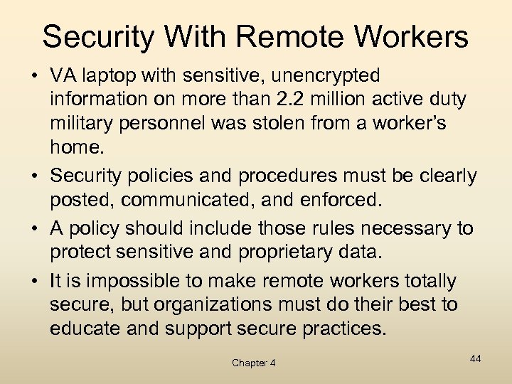 Security With Remote Workers • VA laptop with sensitive, unencrypted information on more than