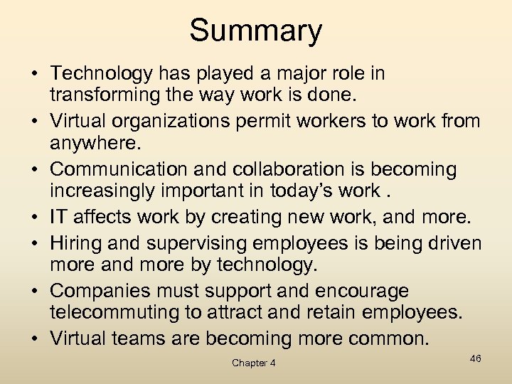 Summary • Technology has played a major role in transforming the way work is