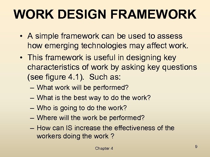 WORK DESIGN FRAMEWORK • A simple framework can be used to assess how emerging