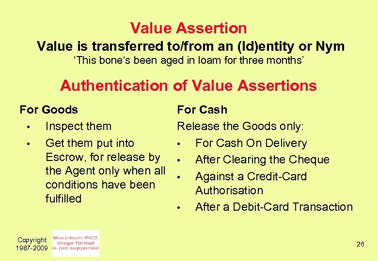 Value Assertion Value is transferred to/from an (Id)entity or Nym ‘This bone‘s been aged
