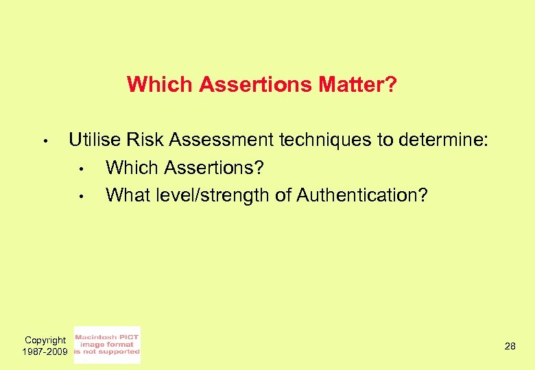 Which Assertions Matter? • Copyright 1987 -2009 Utilise Risk Assessment techniques to determine: •