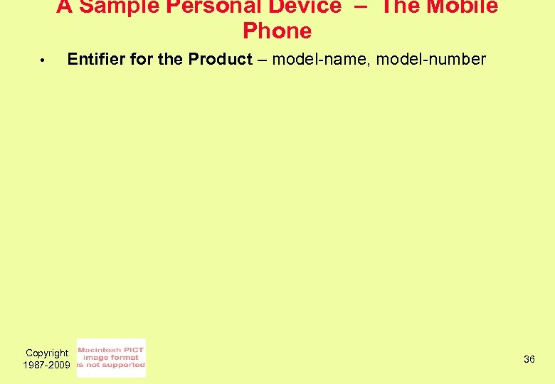 A Sample Personal Device – The Mobile Phone • Entifier for the Product –