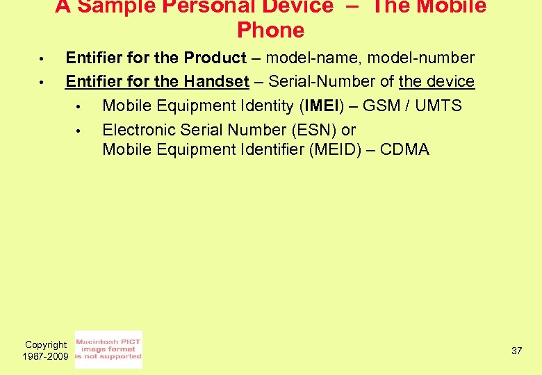 A Sample Personal Device – The Mobile Phone • • Entifier for the Product