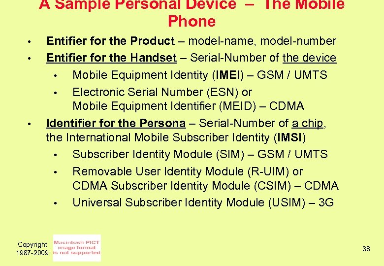 A Sample Personal Device – The Mobile Phone • • • Entifier for the