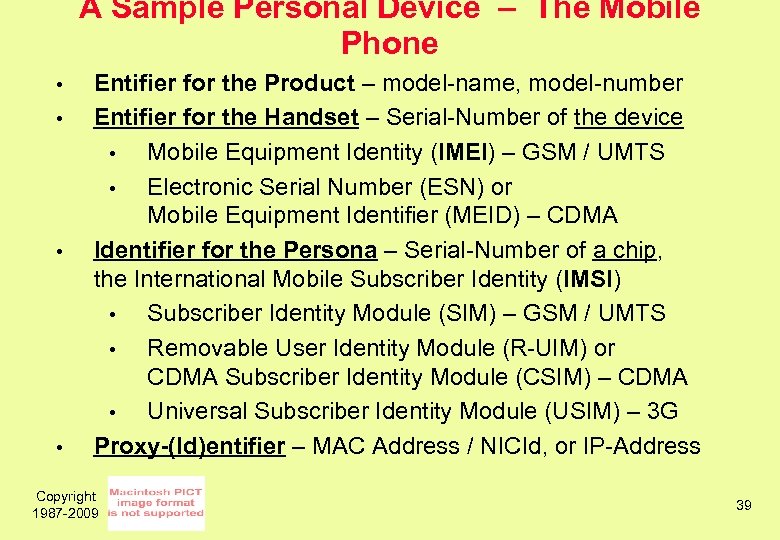 A Sample Personal Device – The Mobile Phone • • Entifier for the Product
