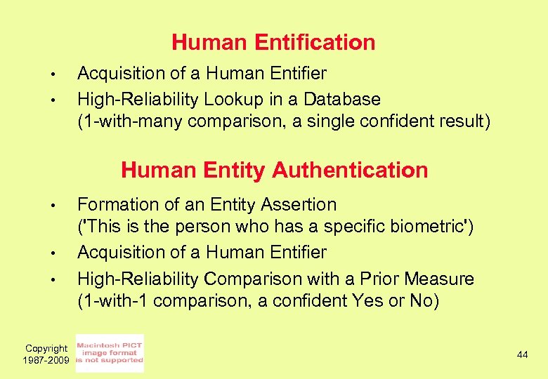 Human Entification • • Acquisition of a Human Entifier High-Reliability Lookup in a Database