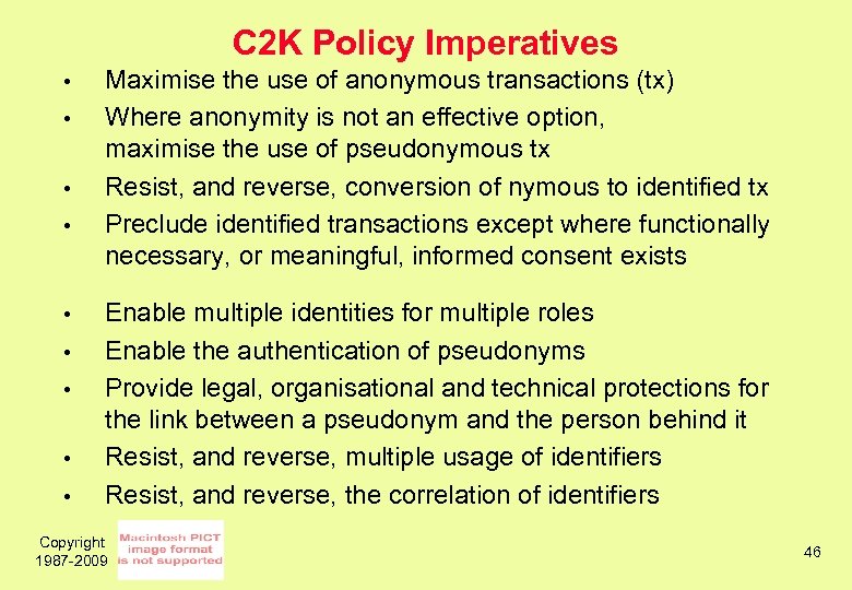 C 2 K Policy Imperatives • • • Maximise the use of anonymous transactions