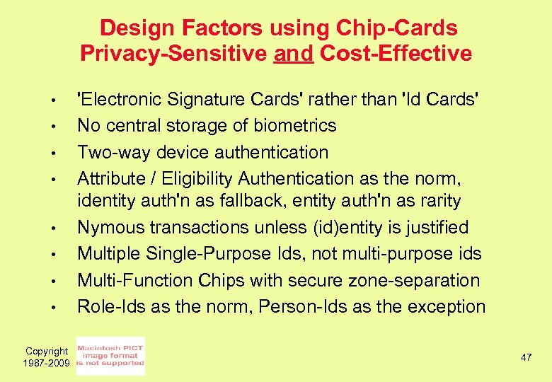 Design Factors using Chip-Cards Privacy-Sensitive and Cost-Effective • • Copyright 1987 -2009 'Electronic Signature