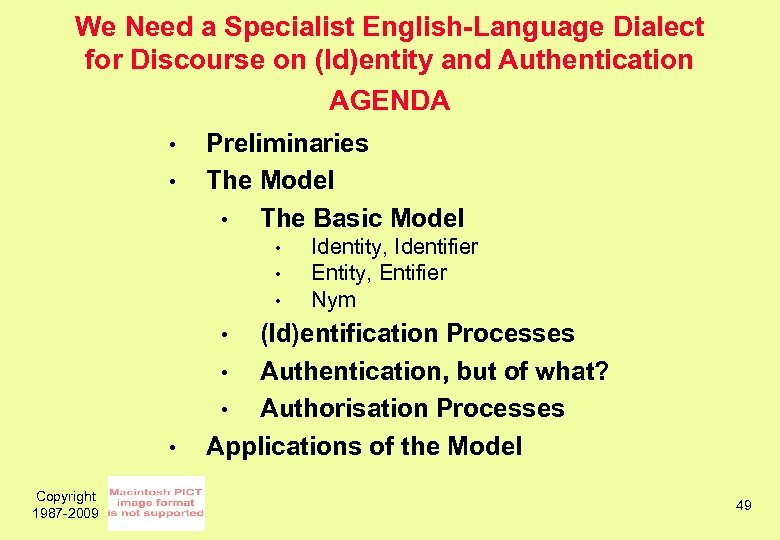 We Need a Specialist English-Language Dialect for Discourse on (Id)entity and Authentication AGENDA •