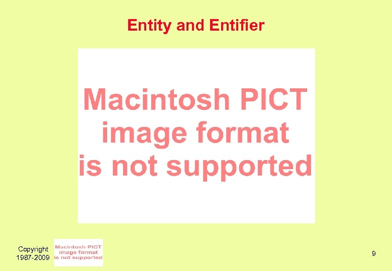 Entity and Entifier Copyright 1987 -2009 9 