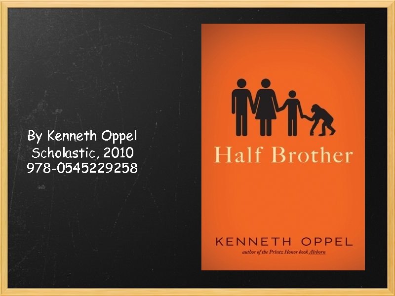 By Kenneth Oppel Scholastic, 2010 978 -0545229258 