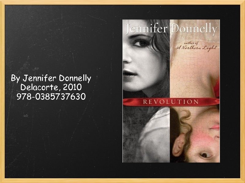 By Jennifer Donnelly Delacorte, 2010 978 -0385737630 