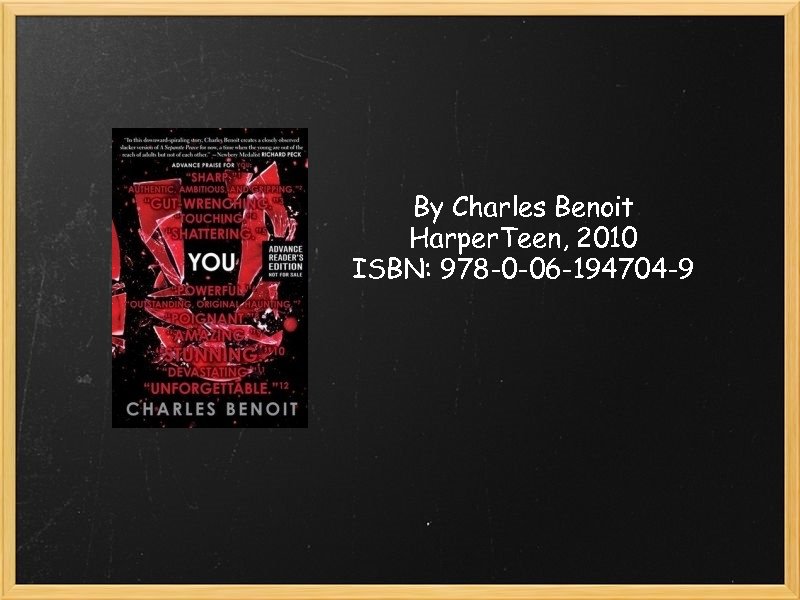 By Charles Benoit Harper. Teen, 2010 ISBN: 978 -0 -06 -194704 -9 