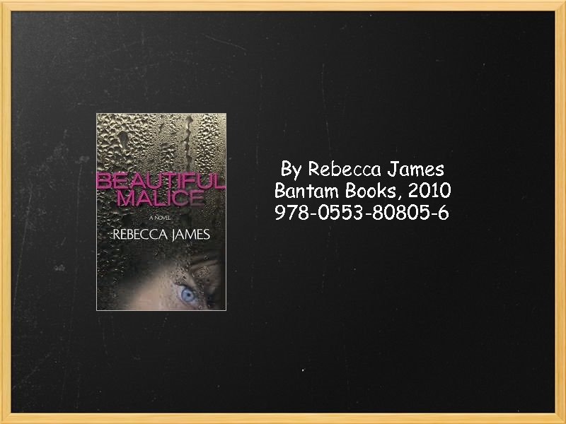 By Rebecca James Bantam Books, 2010 978 -0553 -80805 -6 