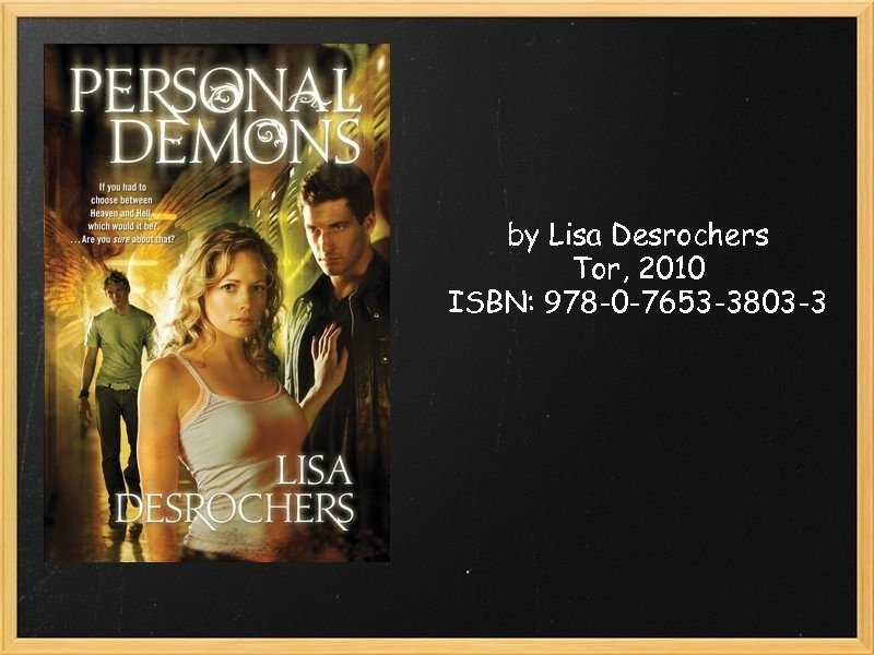 by Lisa Desrochers Tor, 2010 ISBN: 978 -0 -7653 -3803 -3 