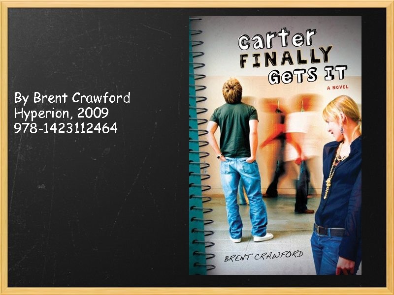 By Brent Crawford Hyperion, 2009 978 -1423112464 