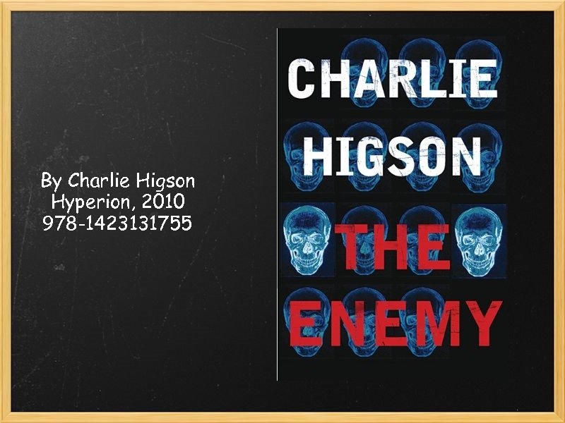By Charlie Higson Hyperion, 2010 978 -1423131755 