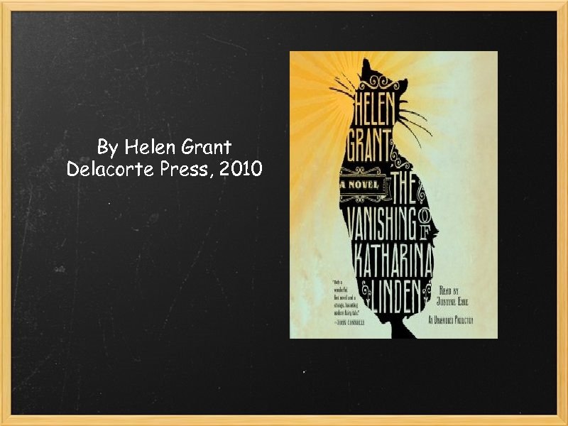 By Helen Grant Delacorte Press, 2010 