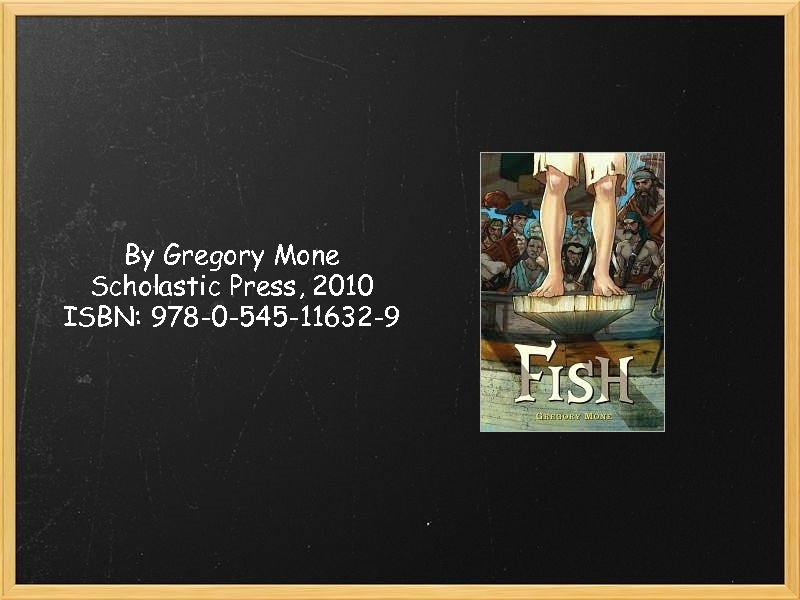 By Gregory Mone Scholastic Press, 2010 ISBN: 978 -0 -545 -11632 -9 