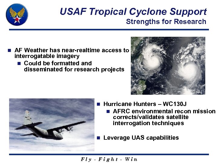 USAF Tropical Cyclone Support Strengths for Research n AF Weather has near-realtime access to