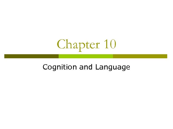 Chapter 10 Cognition and Language 