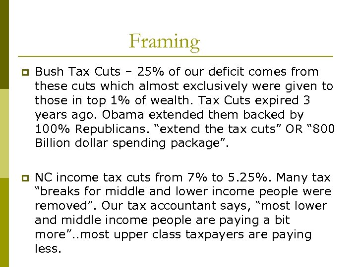 Framing p Bush Tax Cuts – 25% of our deficit comes from these cuts