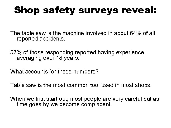 Shop safety surveys reveal: The table saw is the machine involved in about 64%