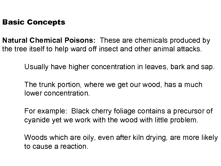 Basic Concepts Natural Chemical Poisons: These are chemicals produced by the tree itself to