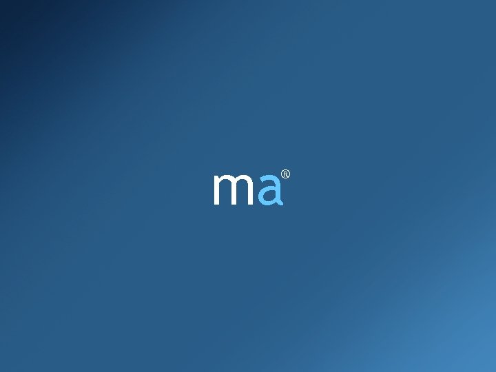 ma ® 