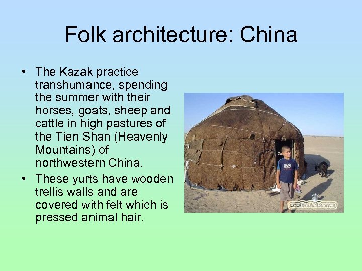 Folk architecture: China • The Kazak practice transhumance, spending the summer with their horses,