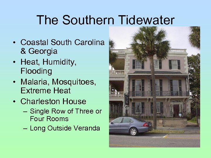 The Southern Tidewater • Coastal South Carolina & Georgia • Heat, Humidity, Flooding •