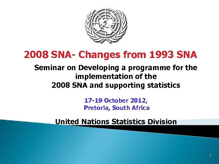 2008 SNA- Changes from 1993 SNA Seminar on Developing a programme for the implementation