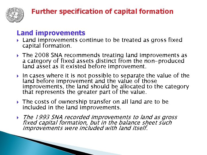 Further specification of capital formation Land improvements Land improvements continue to be treated as