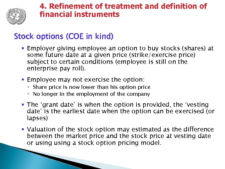 4. Refinement of treatment and definition of financial instruments Stock options (COE in kind)